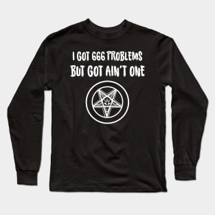 666 Problems  Satan - For the dark side Long Sleeve T-Shirt